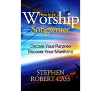 How To Be A Worship Songwriter