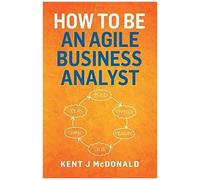 How To Be An Agile Business Analyst