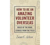 How To Be An Amazing Volunteer Overseas