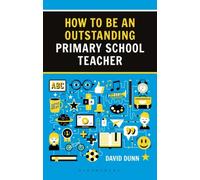 How To Be An Outstanding Primary School Teacher 2nd Edition