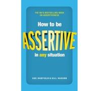 How to be Assertive In Any Situation Hasson, Gill (Auteur)