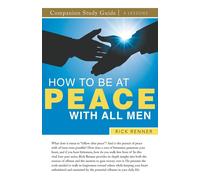 How To Be At Peace With All Men Study Guide