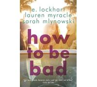 How to be bad - E. Lockhart - Hot Key Books - Poche - Livre