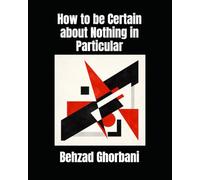 How to be Certain about Nothing in Particular