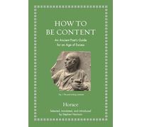 How to Be Content: An Ancient Poet's Guide for an Age of Excess
