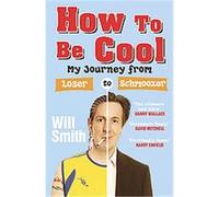 How to Be Cool Will Smith (Auteur)