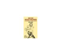 How to Be Critically Open-Minded: A Psychological and Historical Analysis John Lambie John Lambie (Auteur)