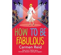 How to be Fabulous: The BRAND NEW laugh-out-loud tale of family chaos and couture from Carmen Reid for 2026