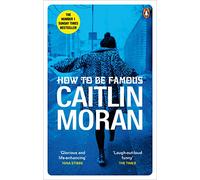 How to be Famous: The laugh-out-loud Richard & Judy Book Club bestseller to read this summer