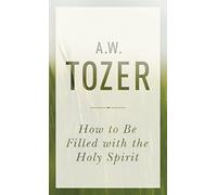 How to Be Filled With the Holy Spirit