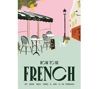 How to Be French