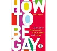 How to Be Gay. Alles über Coming-out, Sex, Gender und Liebe - [Version Originale] Juno Dawson, Volker Oldenburg (Auteur)