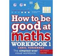 How to be Good at Maths Workbook 1 Ages 79 Key Stage 2 by Carol Vorderman Carol Vorderman (Auteur)