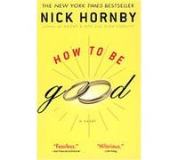 How to Be Good Nick Hornby (Auteur)