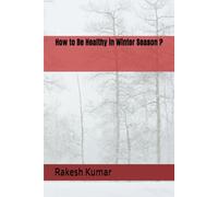 How to Be Healthy in Winter Season ?