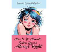 How to Be Humble When You're Always Right: Funny gift - book with empty lined pages | 6" x 9" (15.24 x 22.86 cm) Part of Collection named "The Unanswerables Collection" | 200 pages, Perfect gag gift