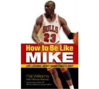How to Be Like Mike Michael Weinreb, Pat Williams (Auteur)