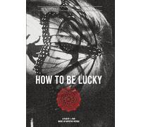 HOW TO BE LUCKY