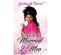 How To Be Married To 2 Men