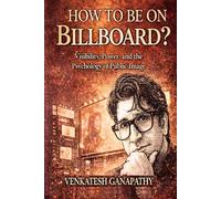 How to Be on a Billboard?: Visibility, Power, and the Psychology of Public Image