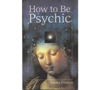 How to Be Psychic Sasha Fenton (Auteur)