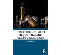 How to be Resilient in Your Career by Helen Ofosu Helen Ofosu (Auteur)