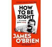 How To Be Right: e in a world gone wrong - [Version Originale] Inconnu (Auteur)