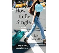 How to Be Single: A Novel