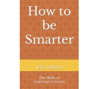How to be Smarter: The Skills of Learning-to-Learn