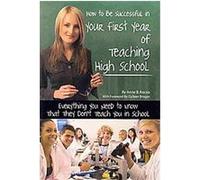 How to Be Successful in Your First Year of Teaching High School Atlantic Publishing Company (Auteur)