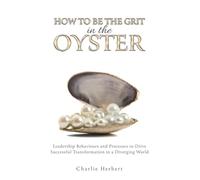 How to Be the Grit in the Oyster