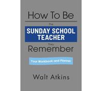 How To Be The Sunday School Teacher They Remember