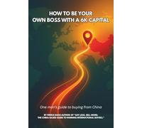 How to be your own boss with a 6K capital: One man’s guide to buying from China