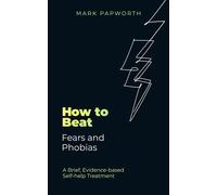 How To Beat Fears And Phobias