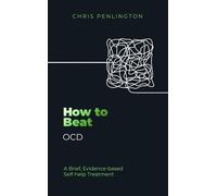 How to Beat OCD A brief, evidence-based self-help treatment - Laura Stevenson-Young - Robinson - ebook (ePub) - Livre