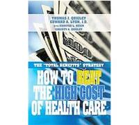 How To Beat The High Cost Of Health Care Christy A. Quigley, Edward A. Lyon, Jennifer L. Nevin, Thomas John Quigley (Auteur)