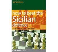 How to Beat the Sicilian Defence: An Anti-Sicilian Repertoire for White