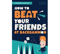 How to Beat Your Friends at Backgammon