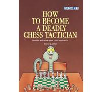 How to Become a Deadly Chess Tactician