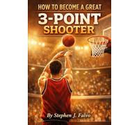 How To Become a Great 3-Point Shooter