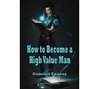 How To Become A High Value Man: Character Vs Charisma: 2 (Personal Development)