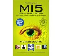 How to Become a MI5 Intelligence Officer The Ultimate Career Guide to Working for MI5 by How2Become Inconnu (Auteur)