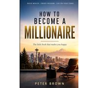 How to become a Millionaire: The little book that makes you happy