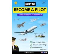 How To Become A Pilot: The Ultimate Guide to Aviation - From Licences to Career Paths Across All Aircraft Types