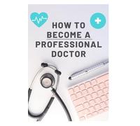 How To Become A Professional Doctor