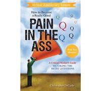 How to Become a Really Good Pain in the Ass by Christopher DiCarlo Christopher DiCarlo (Auteur)