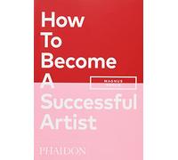 HOW TO BECOME A SUCCESSFUL ARTIST