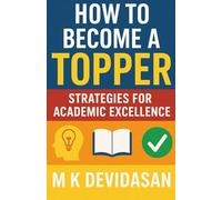 How to Become a Topper: Strategies for Academic Excellence