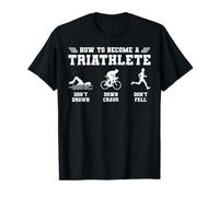 How to Become A Triathlete - Don't Drown - Down Crash - T-Shirt Graphique avec Valeur