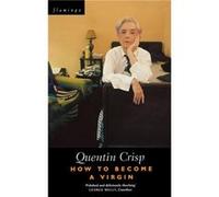 How to Become a Virgin by Quentin Crisp Paperback Book Crisp, Quentin (Auteur)